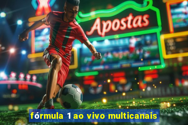 fórmula 1 ao vivo multicanais